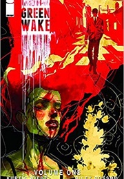 The Green Wake Vol. 1 (Kurtis Wiebe)