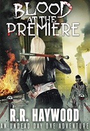 Blood at the Premiere (R R Haywood)