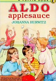 Aldo Applesauce (Johanna Hurwitz)