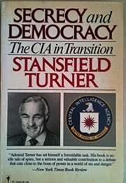 Secrecy and Democracy: The CIA in Transition (Stansfield Turner)
