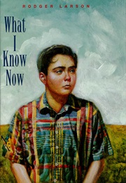 What I Know Now (Rodger Larson)