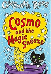 Cosmo and the Magic Sneeze (Gwyneth Rees)
