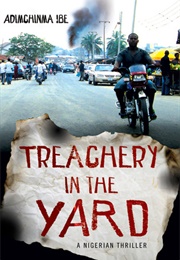Treachery in the Yard (Adimchinma Ibe)
