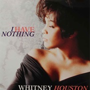 I Have Nothing - Whitney Houston