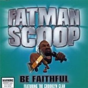 Fatman Scoop (Ft Crooklyn Clan) - Be Faithful