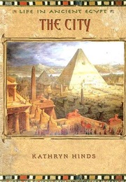 The City (Life in Ancient Egypt) (Hinds, Kathryn)