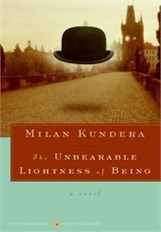 The Unbearable Lightness of Being (Milan Kundera)
