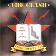 KNOW YOUR RIGHTS - THE CLASH