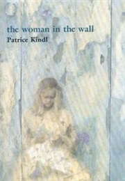 The Woman in the Wall (Patrice Kindl)