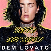 "Sorry Not Sorry" Demi Lovato