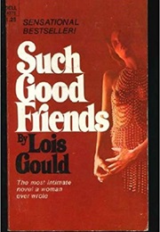 Such Good Friends (Lois Gould)