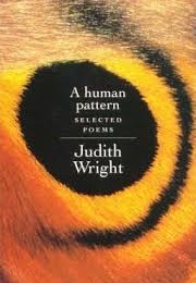A Human Pattern - Selected Poems (Judith Wright)