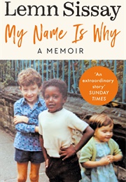 My Name Is Why (Lemn Sissay)