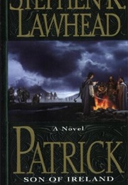 Patrick: Son of Ireland (Stephen R. Lawhead)