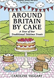 Around Britain by Cake (Caroline Taggart)