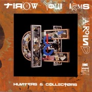Throw Your Arms Around Me - Hunters and Collectors