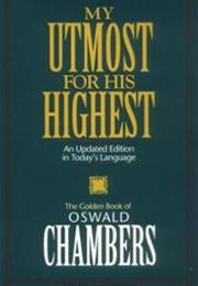 My Utmost for His Highest by Oswald Chambers