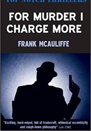 For Murder I Charge More (Frank McAuliffe)