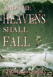 And the Heavens Shall Fall (Jacqueline Druga)