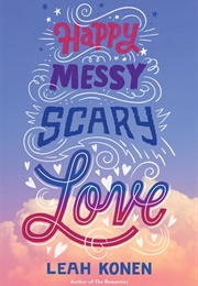 Happy Messy Scary Love (Leah Conan)