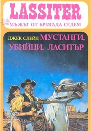 Mustangs, Murderers, Lassiter (Jack Slade)