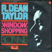 Window Shopping .. R Dean Taylor
