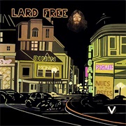 Lard Free - I'm Around About Midnight