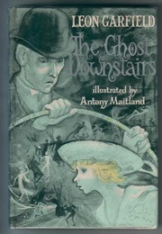The Ghost Downstairs (Leon Garfield)