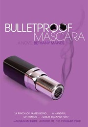 Bulletproof Mascara (Bethany Maines)