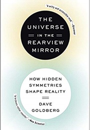 The Universe in the Rearview Mirror (Dave Goldberg)