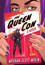The Queen Con (Meghan Scott Molin)