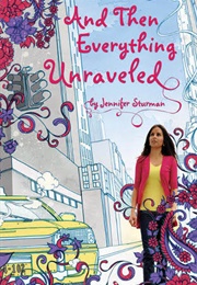 And Then Everything Unraveled (Jennifer Sturman)