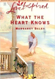What the Heart Knows (Margaret Daley)