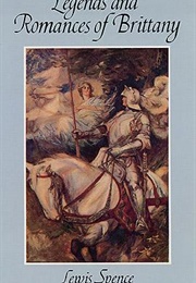 Legends and Romances of Brittany (Lewis Spence)