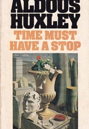 Time Must Have a Stop (Aldous Huxley)