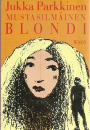 Mustasilmäinen Blondi (Jukka Parkkinen)