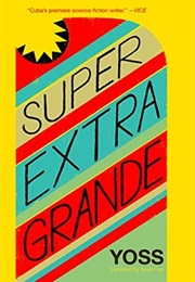 Super Extra Grande (Yoss)