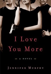I Love You More (Jennifer Murphy)