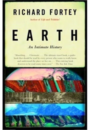 Earth:  an Intimate History (Richard Fortey)