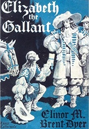 Elizabeth the Gallant (Elinor M. Brent-Dyer)
