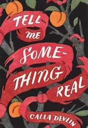 Tell Me Something Real (Calla Devlin)