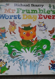 Mr Frumble's Worst Day Ever! (Richard Scarry)
