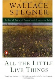 All the Little Live Things (Wallace Stegner)