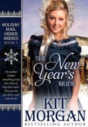 New Year's Bride (Holiday Mail Order Brides, #2) (Kit Morgan)