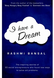 I Have a Dream (Rashmi Bansal)