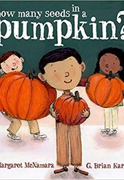 How Many Seeds in a Pumpkin? (Margaret McNamara)