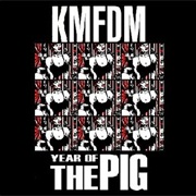 KMFDM- Year of the Pig