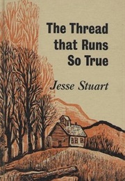 The Thread That Runs So True (Jesse Stuart)