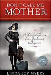 Don't Call Me Mother (Linda Joy Myers)