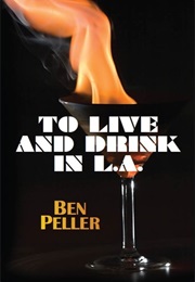 To Live and Drink in LA (Ben Peller)